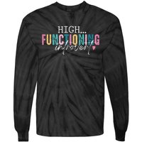 High Functioning Introvert Funny Humor Sarcastic Quote Tie-Dye Long Sleeve Shirt