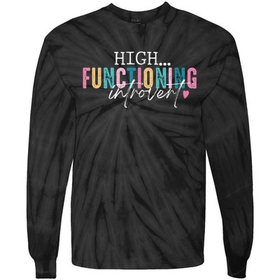 High Functioning Introvert Funny Humor Sarcastic Quote Tie-Dye Long Sleeve Shirt