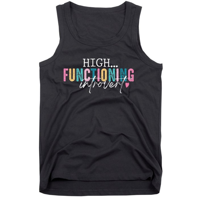 High Functioning Introvert Funny Humor Sarcastic Quote Tank Top