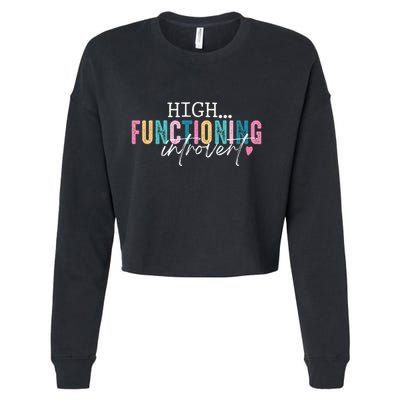 High Functioning Introvert Funny Humor Sarcastic Quote Cropped Pullover Crew