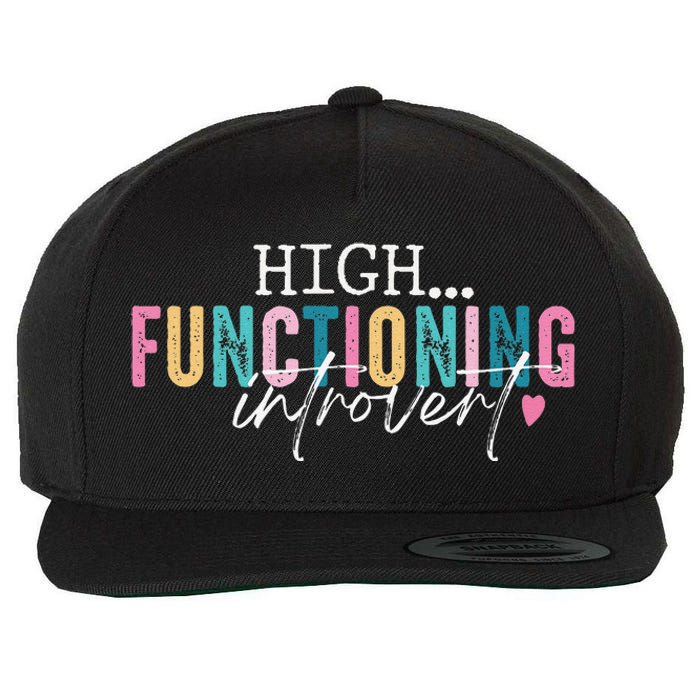 High Functioning Introvert Funny Humor Sarcastic Quote Wool Snapback Cap