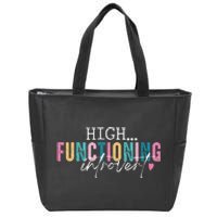 High Functioning Introvert Funny Humor Sarcastic Quote Zip Tote Bag