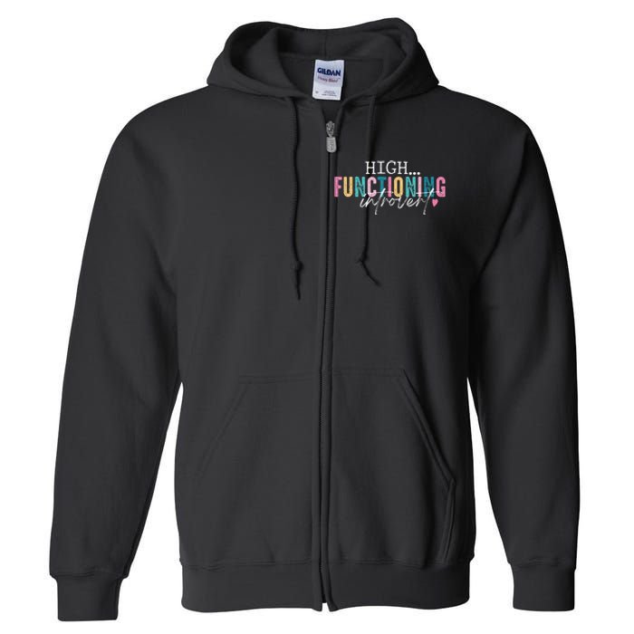 High Functioning Introvert Funny Humor Sarcastic Quote Full Zip Hoodie