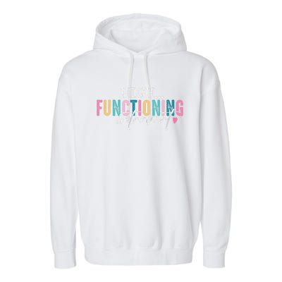 High Functioning Introvert Funny Humor Sarcastic Quote Garment-Dyed Fleece Hoodie