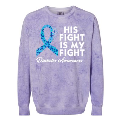 His Fight Is My Fight Diabetes Awareness Colorblast Crewneck Sweatshirt