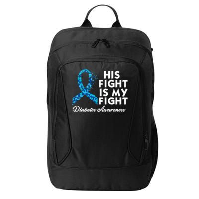 His Fight Is My Fight Diabetes Awareness City Backpack