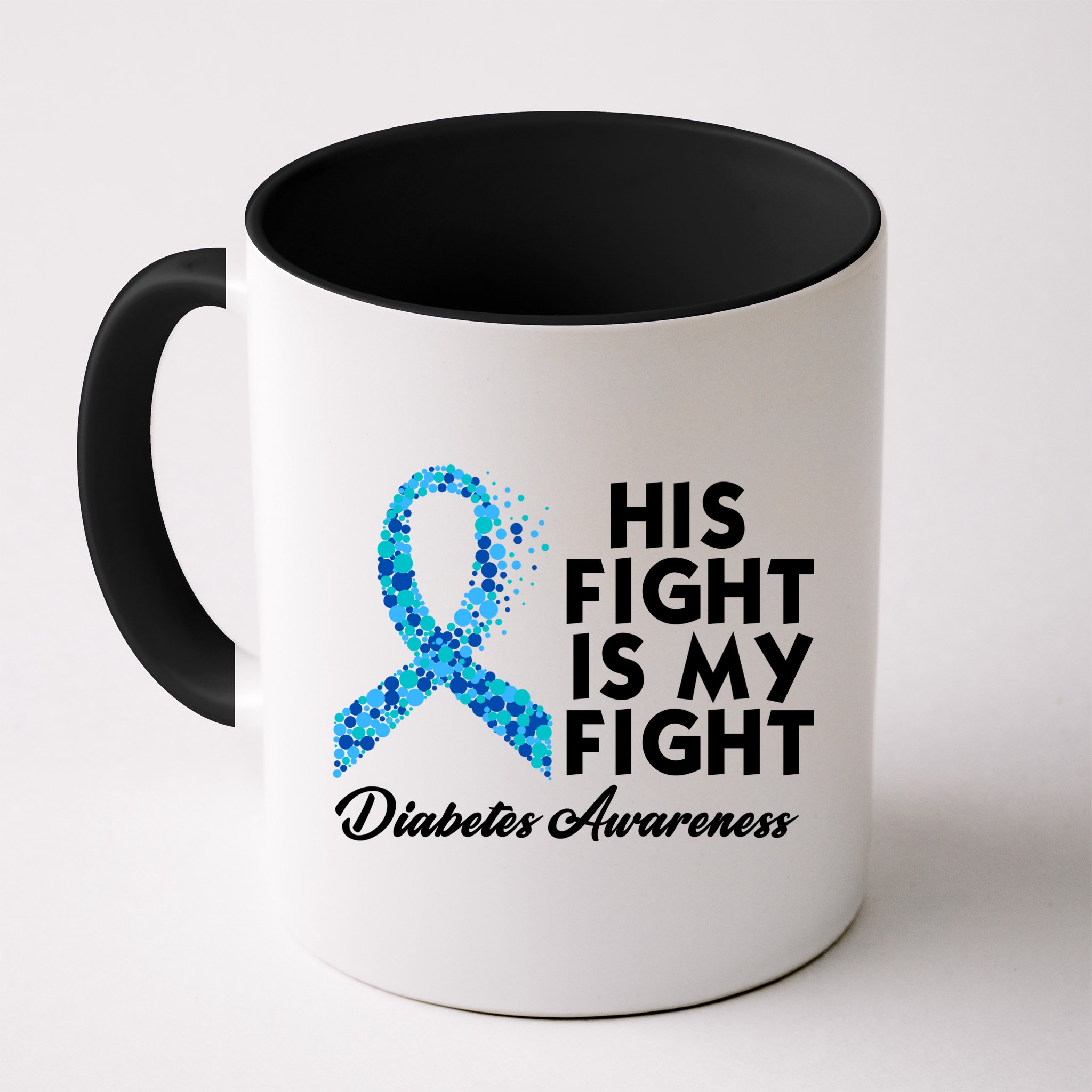 His Fight Is My Fight Diabetes Awareness Mug