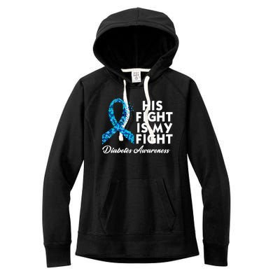 His Fight Is My Fight Diabetes Awareness Women's Fleece Hoodie