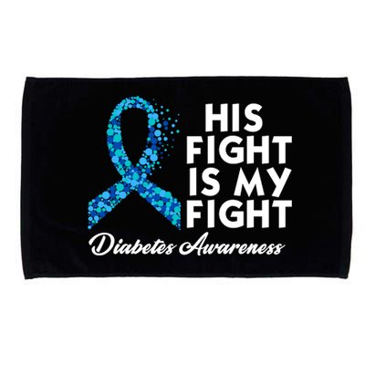 His Fight Is My Fight Diabetes Awareness Microfiber Hand Towel