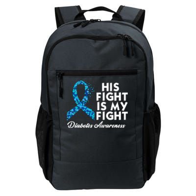 His Fight Is My Fight Diabetes Awareness Daily Commute Backpack