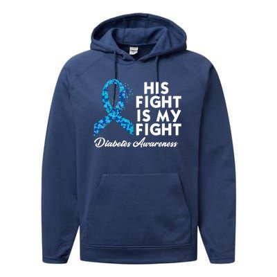 His Fight Is My Fight Diabetes Awareness Performance Fleece Hoodie