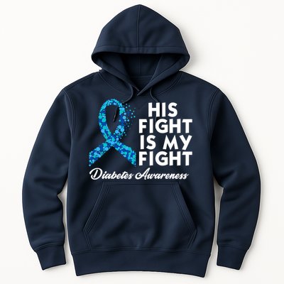 His Fight Is My Fight Diabetes Awareness Hoodie