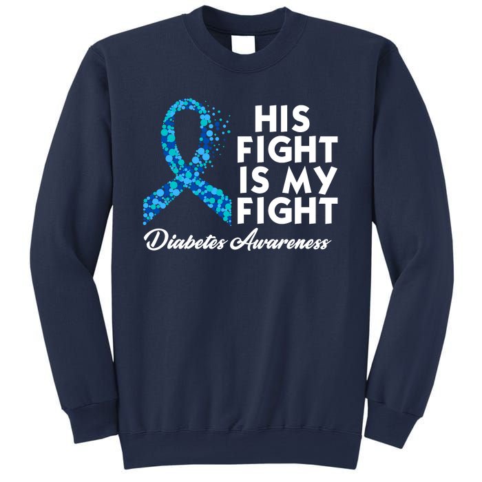 His Fight Is My Fight Diabetes Awareness Sweatshirt