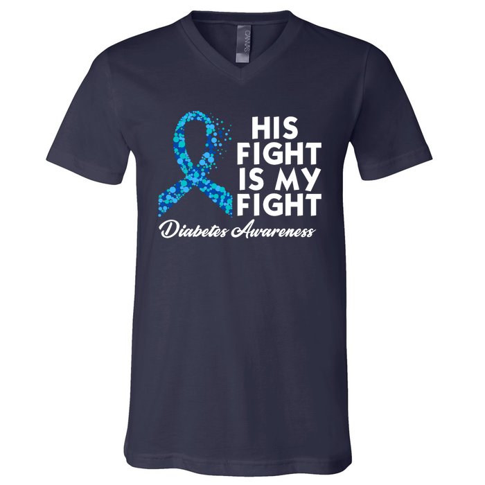 His Fight Is My Fight Diabetes Awareness V-Neck T-Shirt