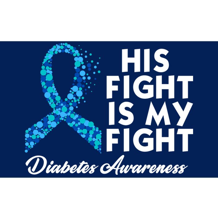 His Fight Is My Fight Diabetes Awareness Bumper Sticker