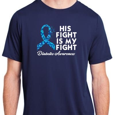 His Fight Is My Fight Diabetes Awareness Adult ChromaSoft Performance T-Shirt