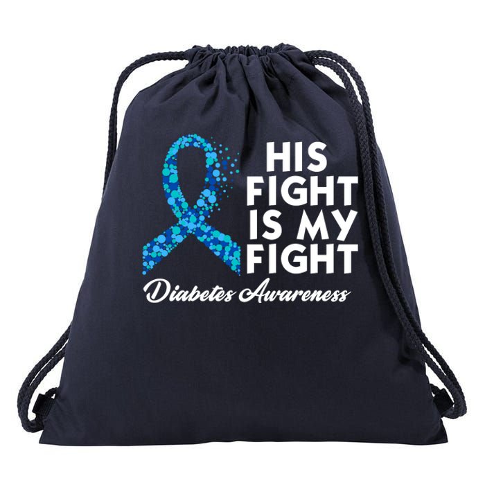 His Fight Is My Fight Diabetes Awareness Drawstring Bag