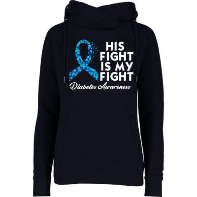 His Fight Is My Fight Diabetes Awareness Womens Funnel Neck Pullover Hood