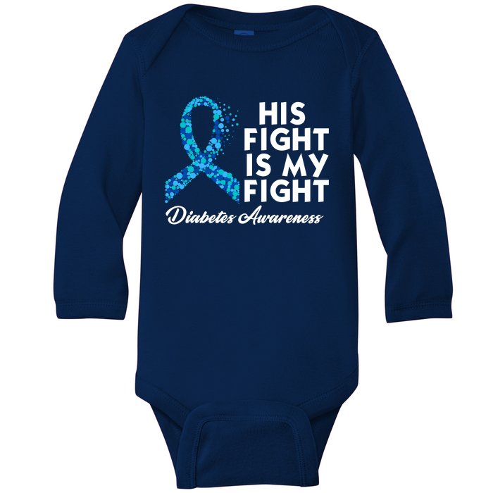 His Fight Is My Fight Diabetes Awareness Baby Long Sleeve Bodysuit