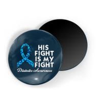 His Fight Is My Fight Diabetes Awareness Magnet