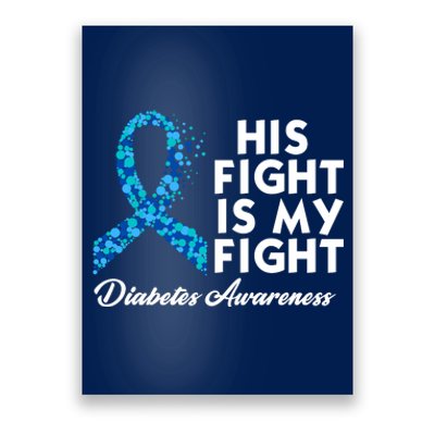 His Fight Is My Fight Diabetes Awareness Poster