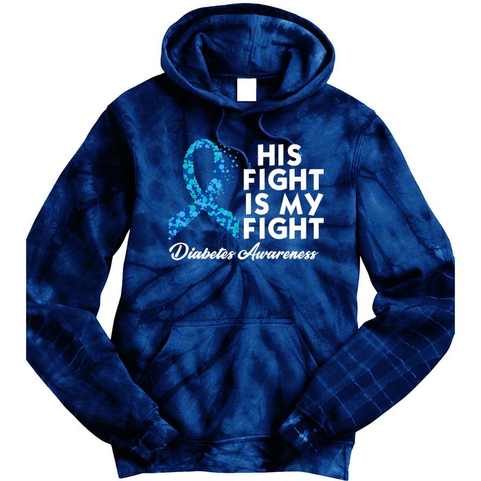 His Fight Is My Fight Diabetes Awareness Tie Dye Hoodie