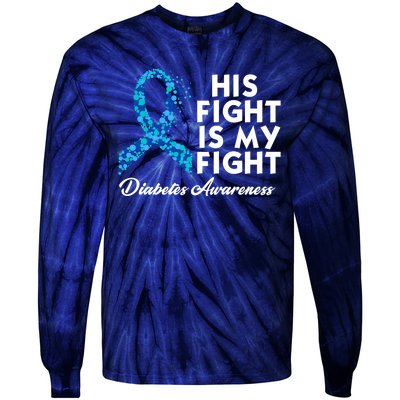 His Fight Is My Fight Diabetes Awareness Tie-Dye Long Sleeve Shirt