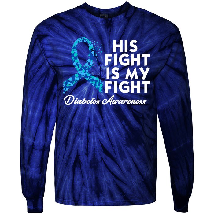 His Fight Is My Fight Diabetes Awareness Tie-Dye Long Sleeve Shirt