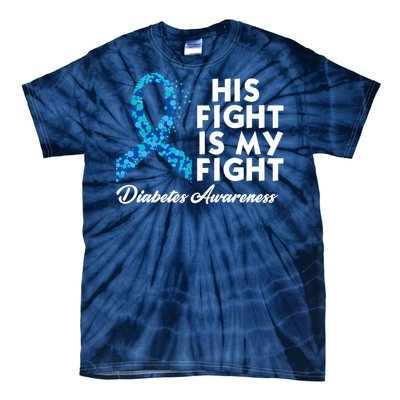 His Fight Is My Fight Diabetes Awareness Tie-Dye T-Shirt