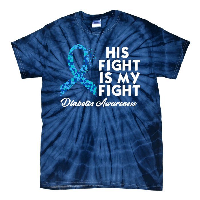 His Fight Is My Fight Diabetes Awareness Tie-Dye T-Shirt