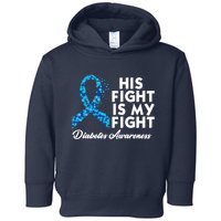 His Fight Is My Fight Diabetes Awareness Toddler Hoodie