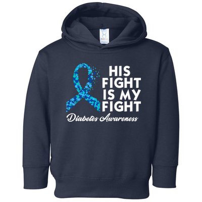 His Fight Is My Fight Diabetes Awareness Toddler Hoodie