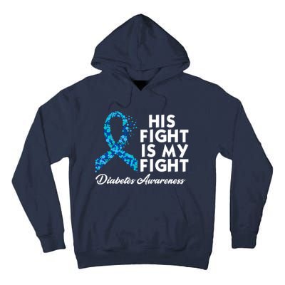 His Fight Is My Fight Diabetes Awareness Tall Hoodie