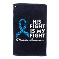 His Fight Is My Fight Diabetes Awareness Platinum Collection Golf Towel