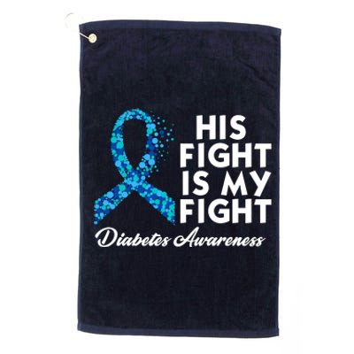 His Fight Is My Fight Diabetes Awareness Platinum Collection Golf Towel