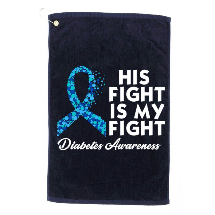 His Fight Is My Fight Diabetes Awareness Platinum Collection Golf Towel