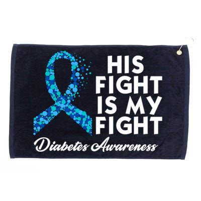 His Fight Is My Fight Diabetes Awareness Grommeted Golf Towel