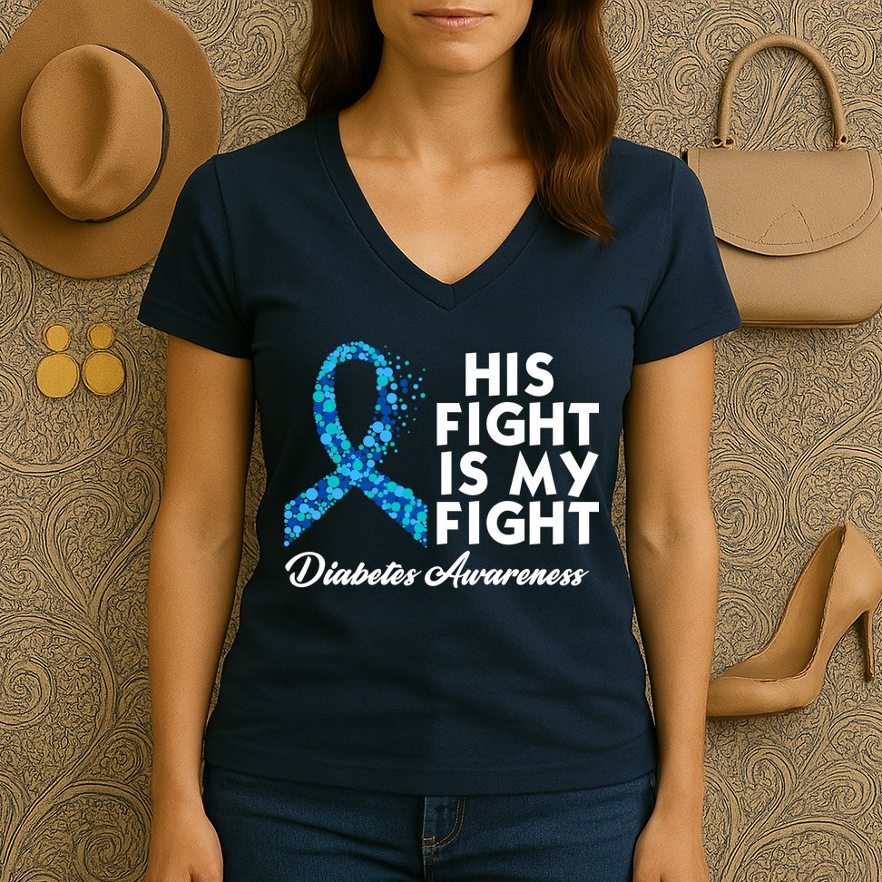 His Fight Is My Fight Diabetes Awareness Women's V-Neck T-Shirt