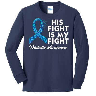 His Fight Is My Fight Diabetes Awareness Kids Long Sleeve Shirt