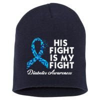 His Fight Is My Fight Diabetes Awareness Short Acrylic Beanie