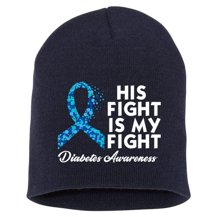 His Fight Is My Fight Diabetes Awareness Short Acrylic Beanie