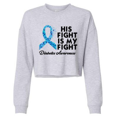 His Fight Is My Fight Diabetes Awareness Cropped Pullover Crew