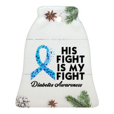 His Fight Is My Fight Diabetes Awareness Ceramic Bell Ornament