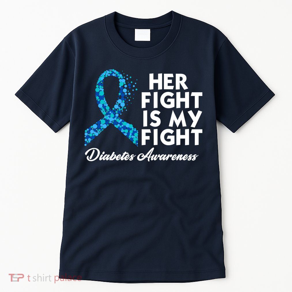 Her Fight Is My Fight Diabetes Awareness Tall T-Shirt