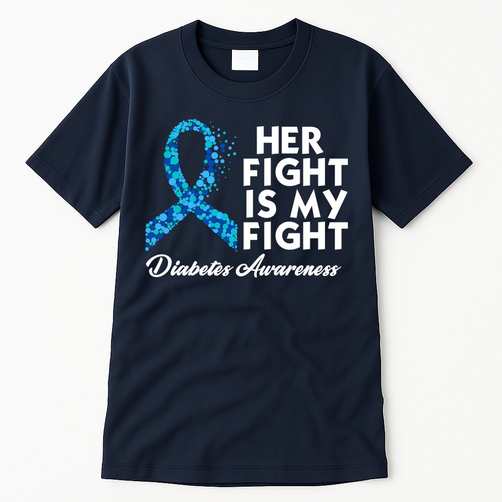 Her Fight Is My Fight Diabetes Awareness Tall T-Shirt