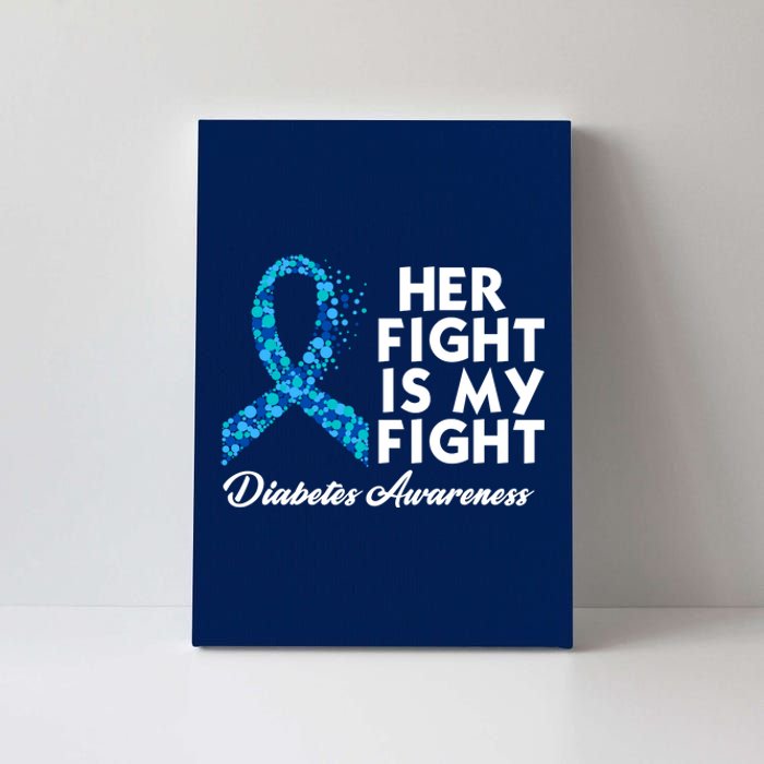 Her Fight Is My Fight Diabetes Awareness Canvas