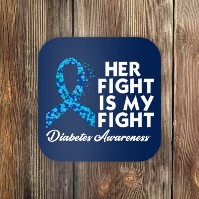 Her Fight Is My Fight Diabetes Awareness Coaster