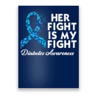 Her Fight Is My Fight Diabetes Awareness Poster