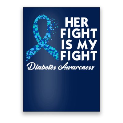 Her Fight Is My Fight Diabetes Awareness Poster