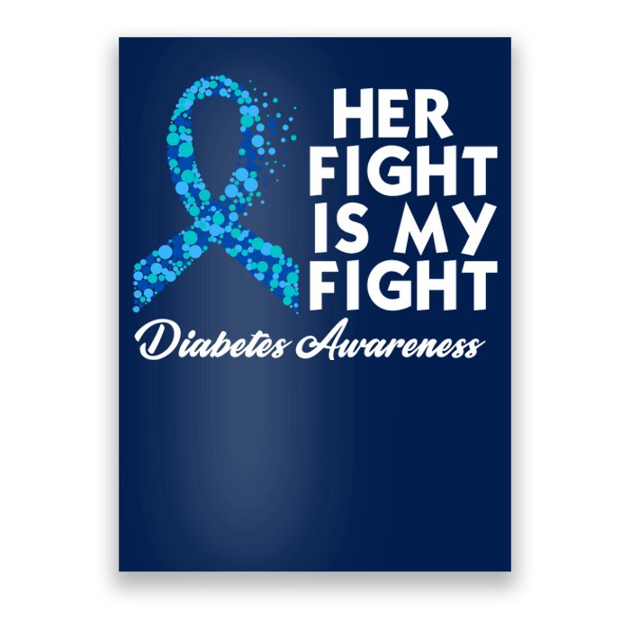 Her Fight Is My Fight Diabetes Awareness Poster